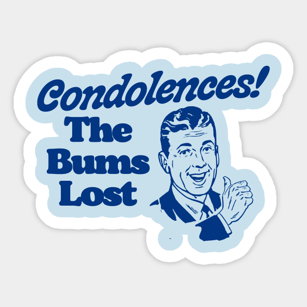 Condolences! The Bums Lost! Vintage Funny Big Lebowski Quote Sticker by GIANTSTEPDESIGN